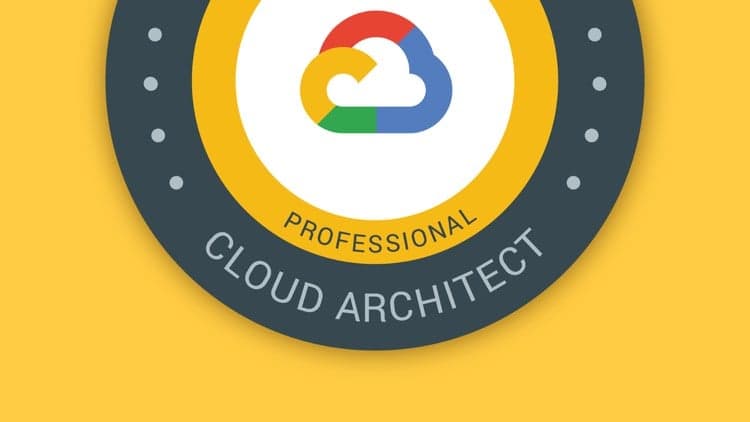 Google Cloud Professional Cloud Architect: GCP Certification - Free Udemy Course