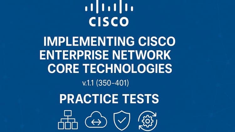 Complete Preparation for the Cisco 350-401 ENCOR Exam (2025) - Free Udemy Course