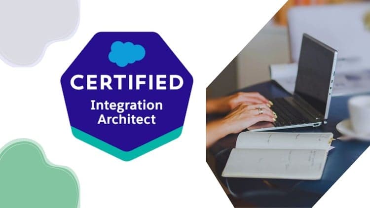 Salesforce Certified Integration Architect Practice Exams - Free Udemy Course