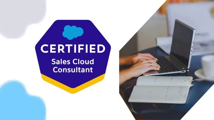 Salesforce Certified Sales Cloud Consultant Exams - Free Udemy Course