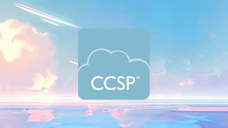 Exam Prep for CCSP Certification: 6 Practice Exams - Free Udemy Course