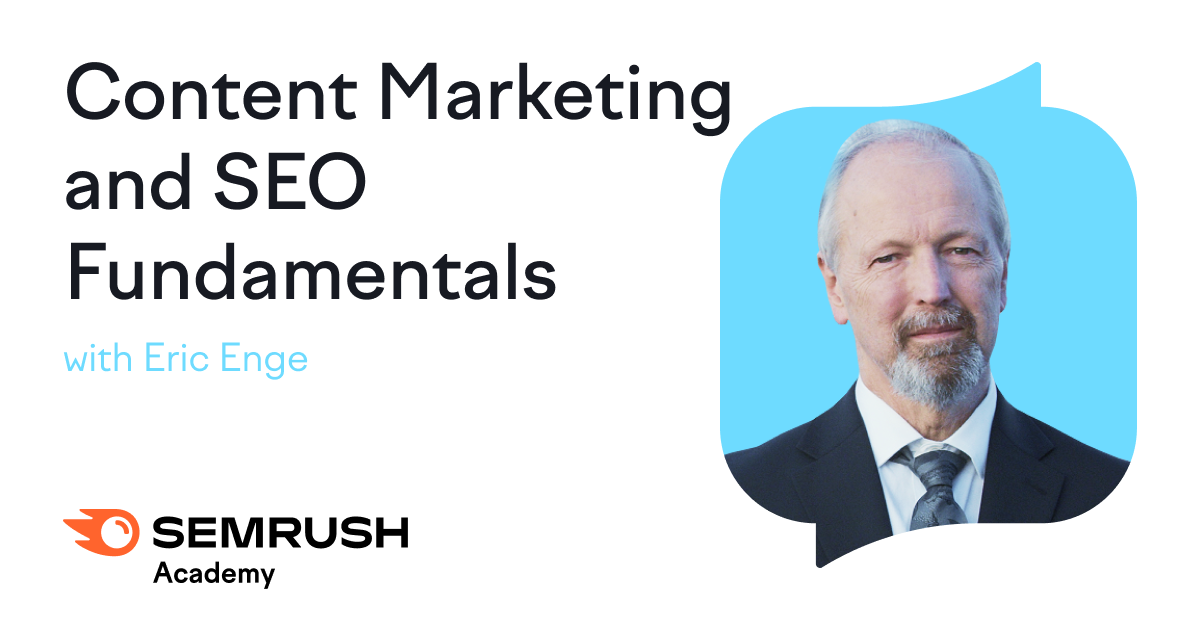 Content Marketing and SEO Fundamentals with Eric Enge