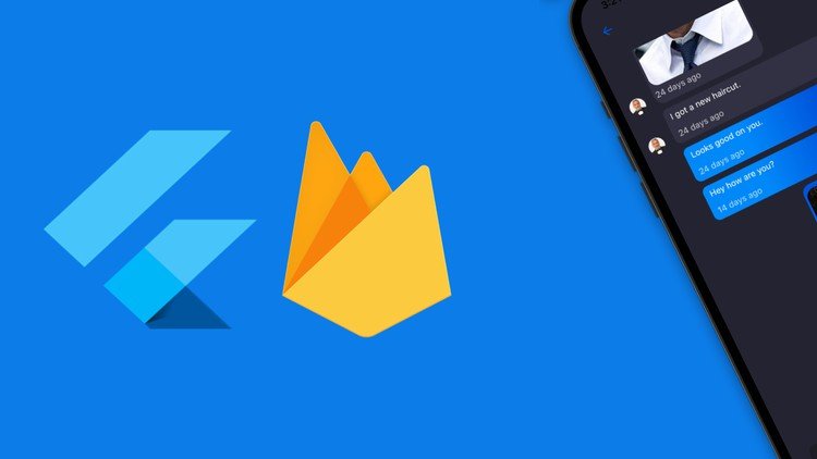 Flutter & Firebase Chat App: Master Flutter andFirebase