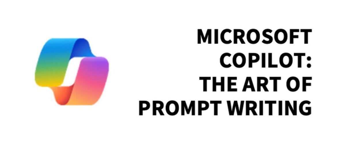 Microsoft Copilot: The Art of Prompt Writing