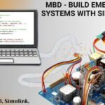 Model Based Design: Build Embedded Systems with
Simulink