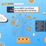 PASS the AWS Certified Machine Learning MLS-C01 Exam