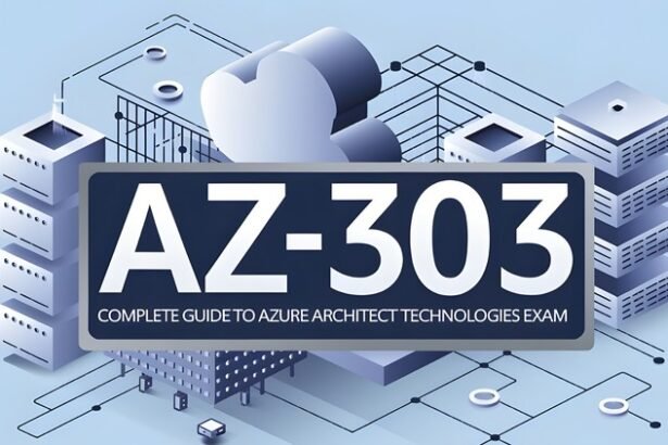 AZ-303: Complete Guide to Azure Architect Technologies
Exam