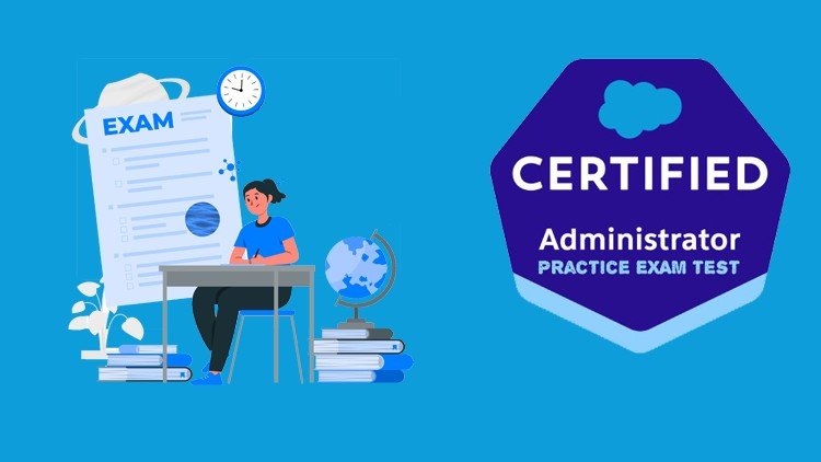 NEW Salesforce Administrator Certified Practice Exams -
2024