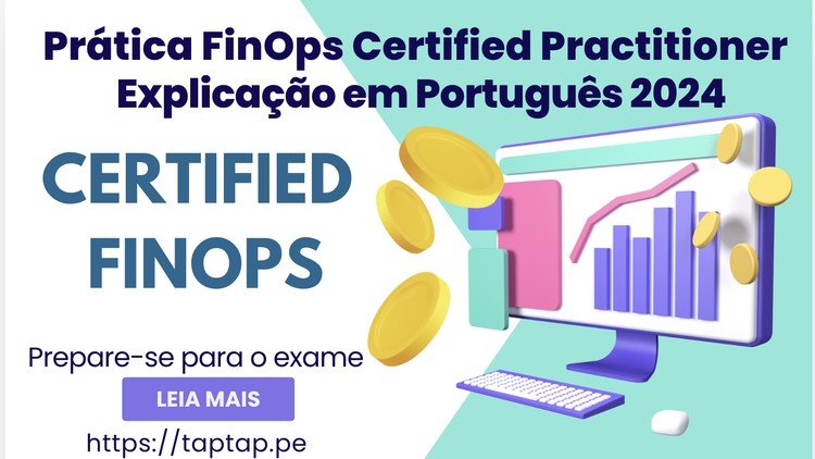 FinOps Certified Practitioner Quiz Explicação Português 2025