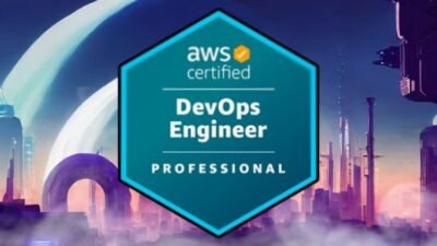 AWS Certified DevOps Engineer Professional - Hands-On + Exam