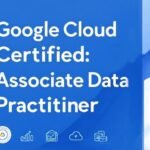 Google Cloud Certified: Associate Data Practitioner 2025