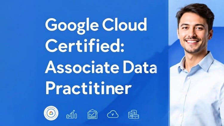Google Cloud Certified: Associate Data Practitioner 2025