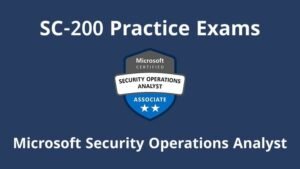 SC-200: Microsoft Security Operations Analyst Practice Exams