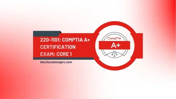 CompTIA A+ Core 1 (220-1201) exam 2025
