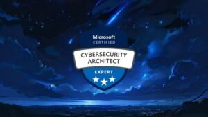 SC-100 Microsoft Cybersecurity Architect Exam – Unofficial