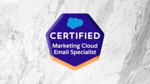 Salesforce Marketing Cloud Email Specialist Prep